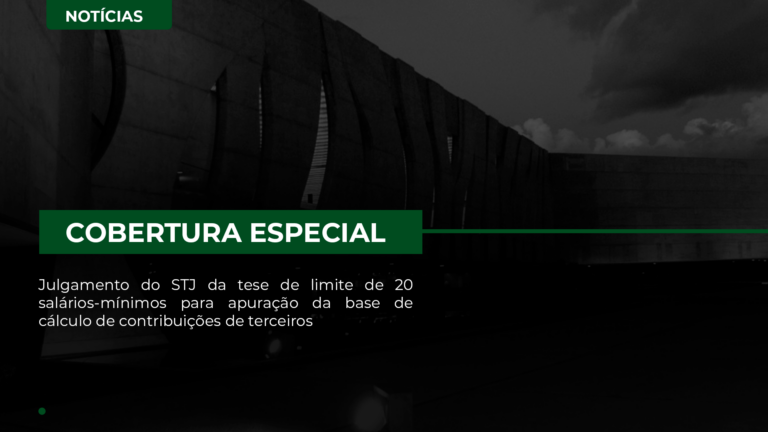 Julgamento do STJ da Tese de Limite de 20 Salários-Mínimos