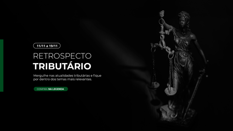 Retrospecto Tributário - 11/11 a 19/11