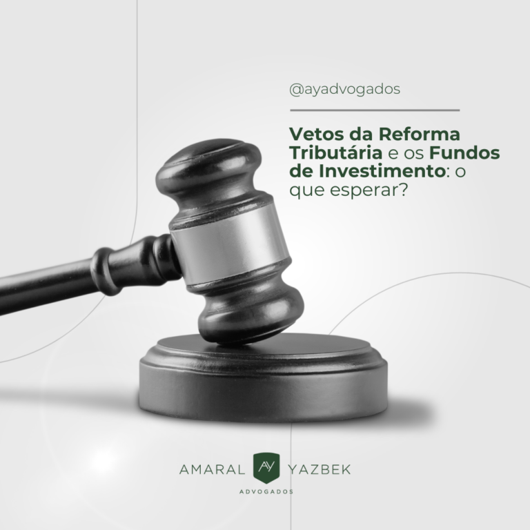 Vetos da Reforma Tributária e os Fundos de Investimento
