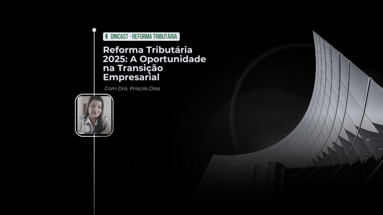 Reforma Tributária 2025: A Oportunidade na Transição Empresarial