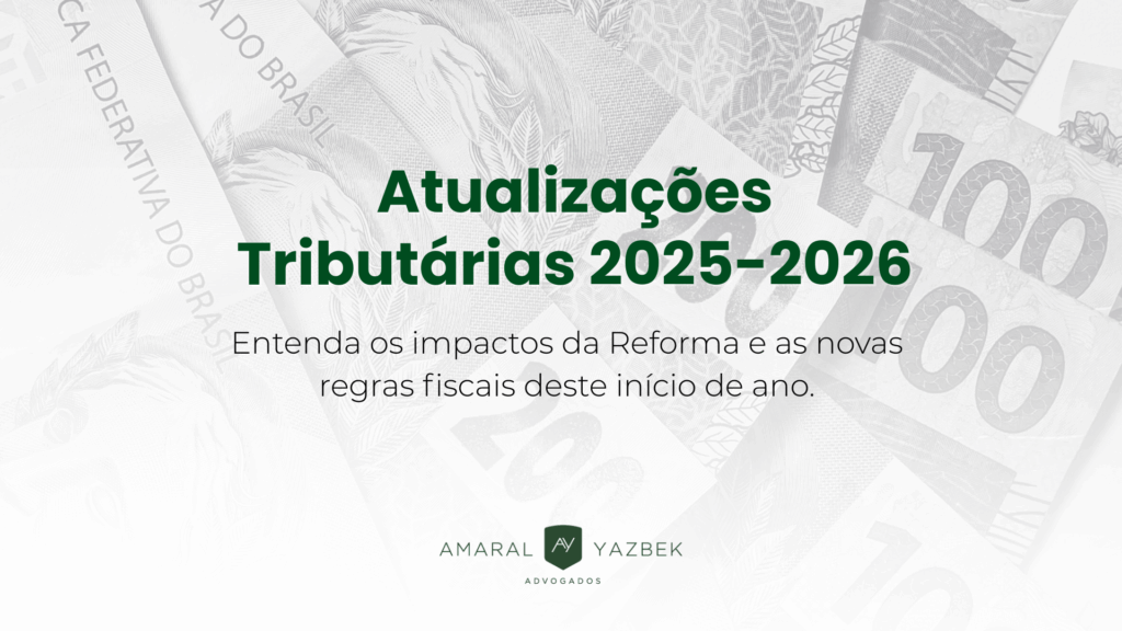 INFORMATIVO: ATUALIZAÇÕES TRIBUTÁRIAS 2025-2026